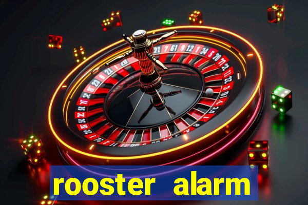 rooster alarm motorola download